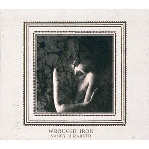 Nancy Elizabeth - Wrought Iron  CD